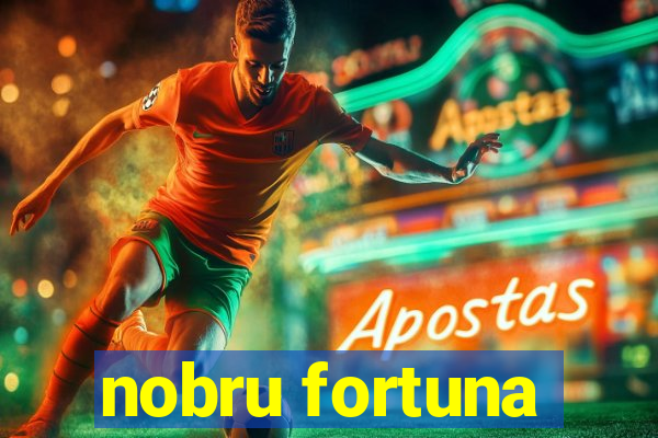 nobru fortuna