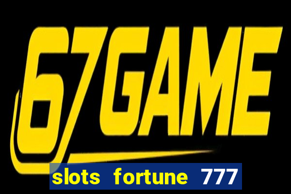 slots fortune 777 vegas casino