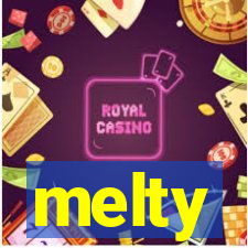 melty