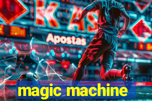 magic machine