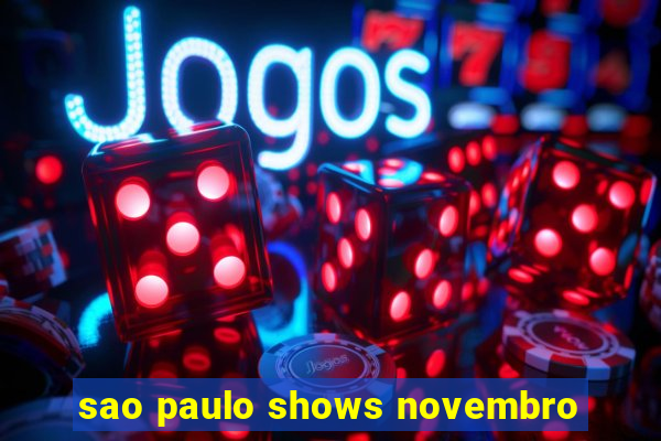 sao paulo shows novembro