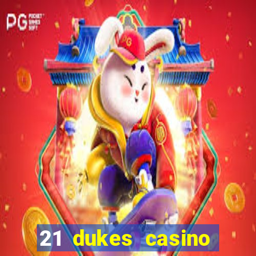 21 dukes casino play online