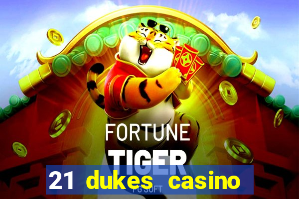 21 dukes casino play online