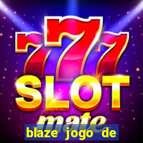 blaze jogo de apostas online