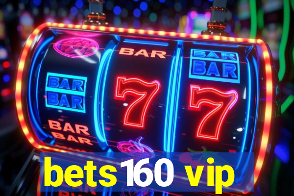 bets160 vip