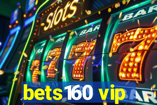 bets160 vip