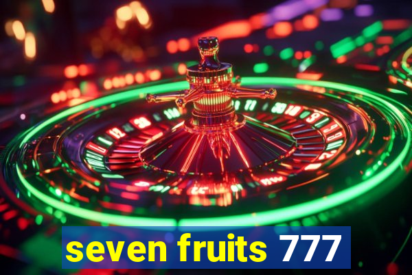 seven fruits 777