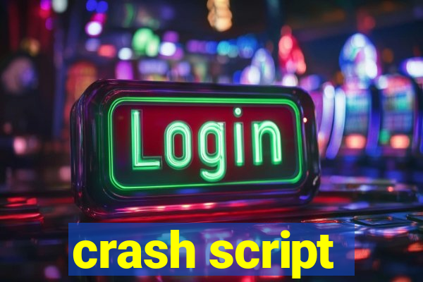 crash script