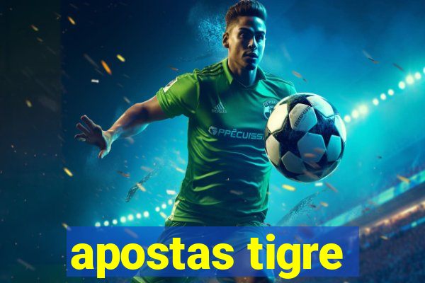 apostas tigre