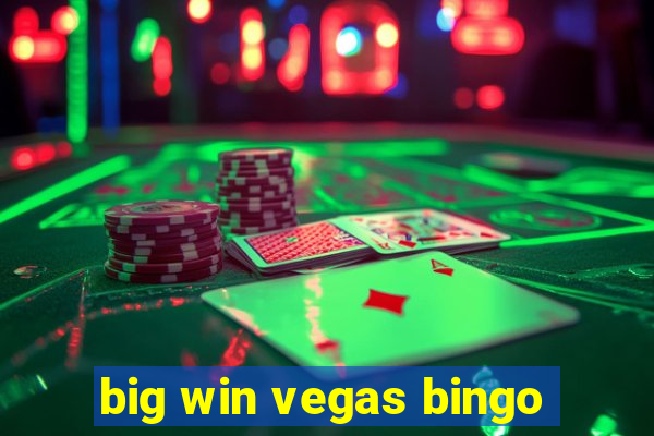 big win vegas bingo