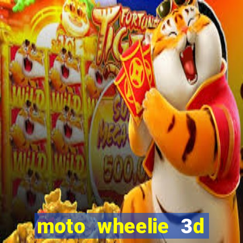 moto wheelie 3d dinheiro infinito 2024