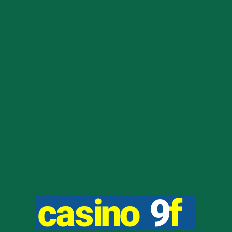 casino 9f