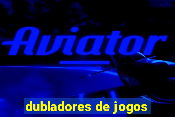 dubladores de jogos