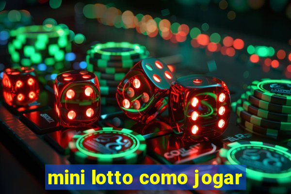 mini lotto como jogar