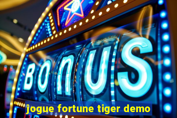 jogue fortune tiger demo