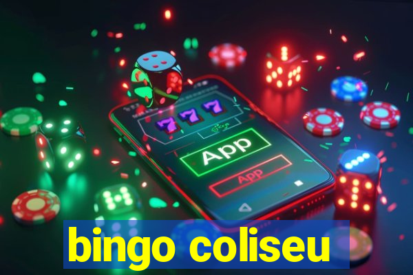 bingo coliseu