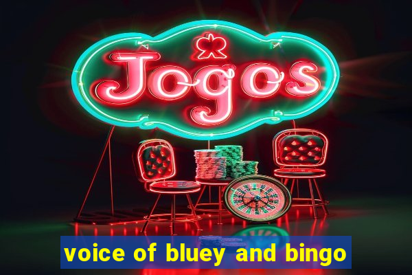 voice of bluey and bingo