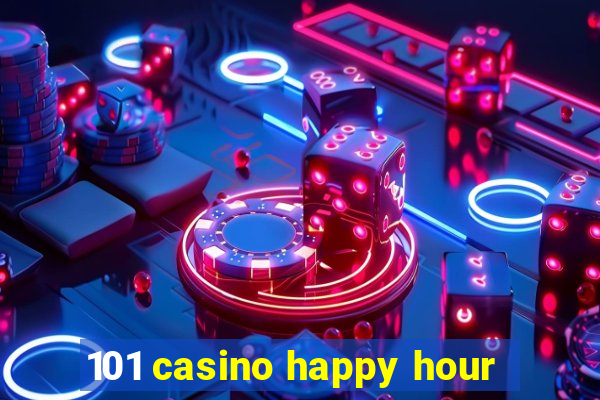 101 casino happy hour