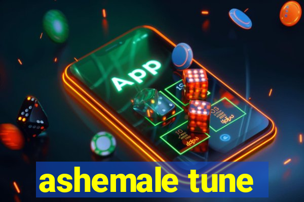 ashemale tune