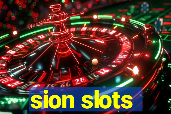 sion slots