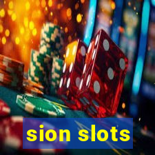 sion slots