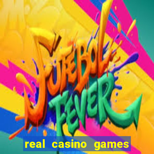 real casino games for real cash