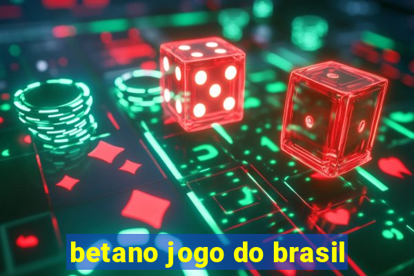 betano jogo do brasil