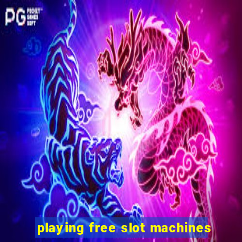 playing free slot machines