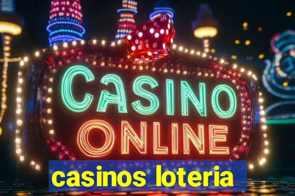 casinos loteria