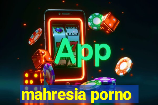 mahresia porno