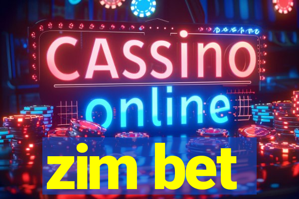 zim bet