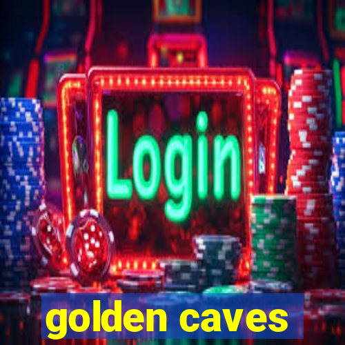 golden caves