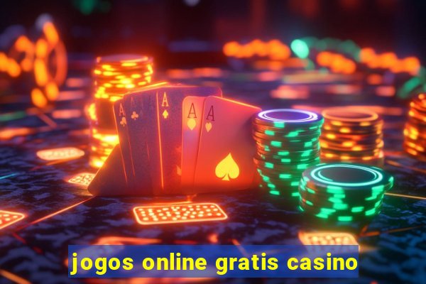 jogos online gratis casino