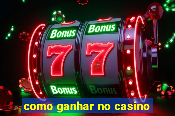 como ganhar no casino