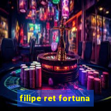 filipe ret fortuna