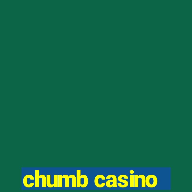 chumb casino