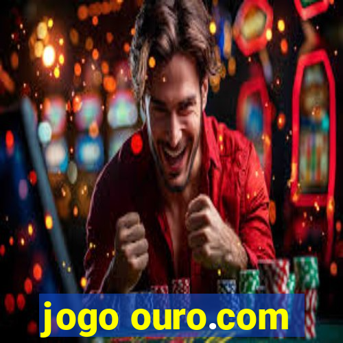 jogo ouro.com