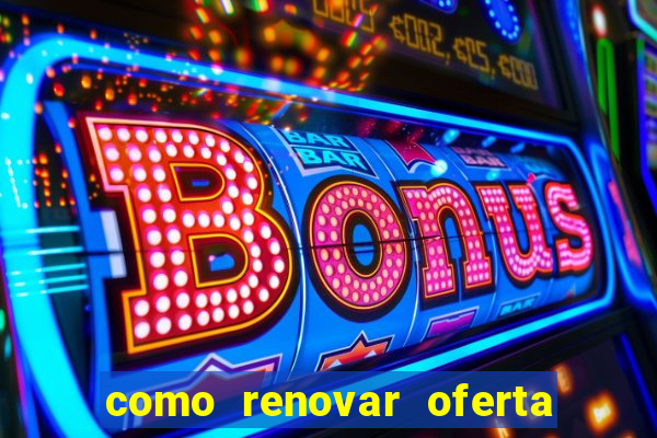 como renovar oferta tim beta antes do prazo