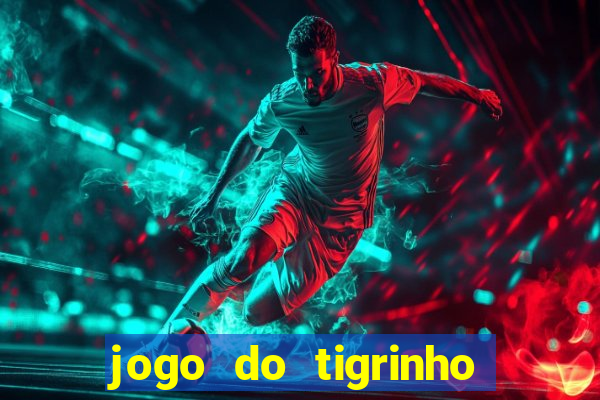 jogo do tigrinho 777 baixar