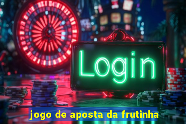 jogo de aposta da frutinha