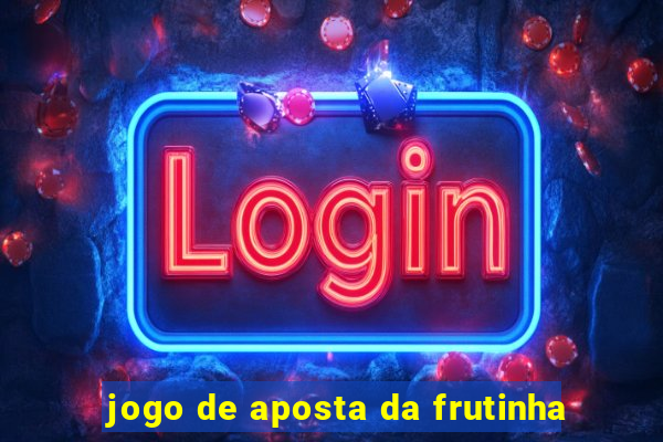 jogo de aposta da frutinha