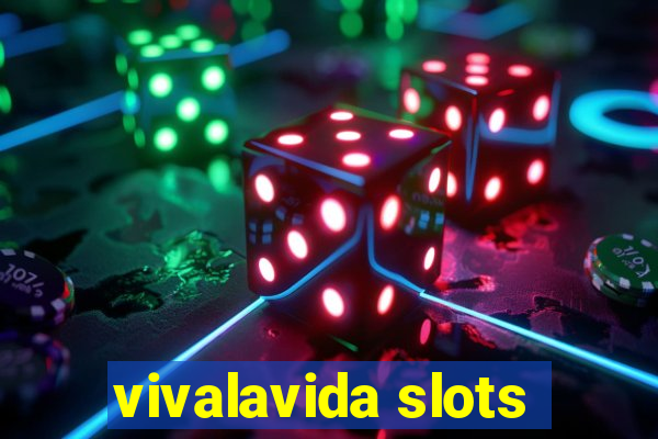 vivalavida slots