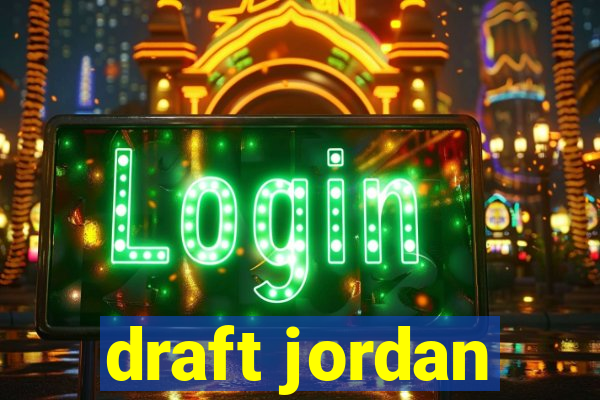 draft jordan