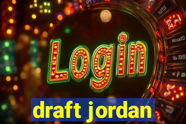 draft jordan