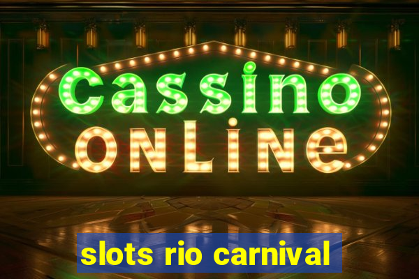 slots rio carnival