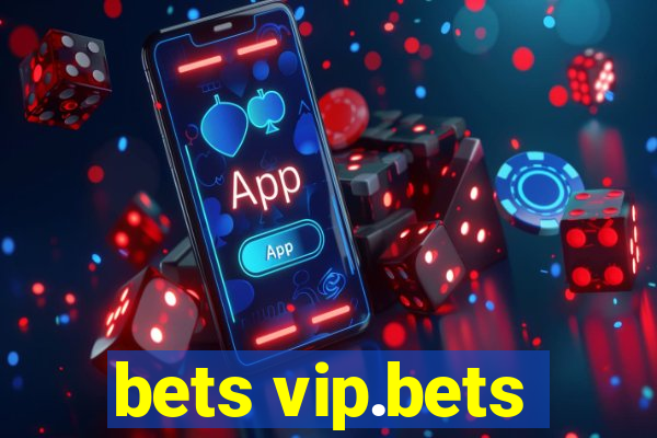 bets vip.bets