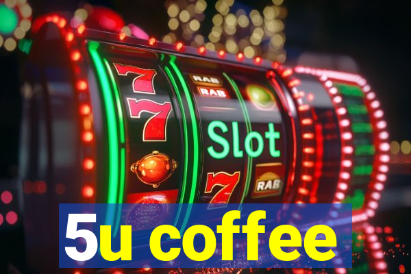 5u coffee