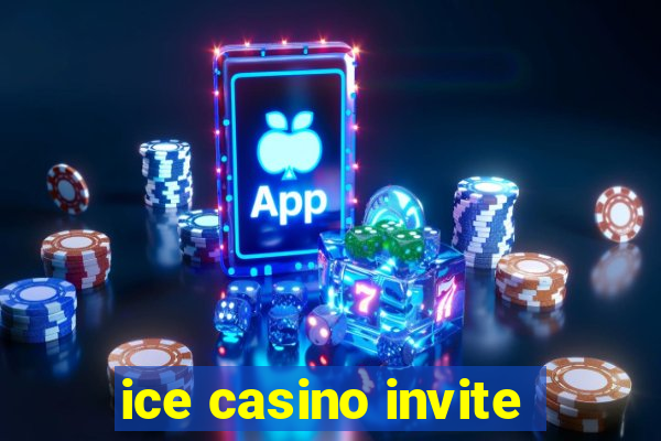 ice casino invite