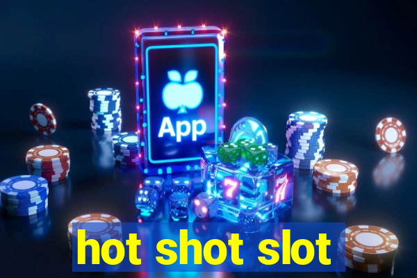 hot shot slot