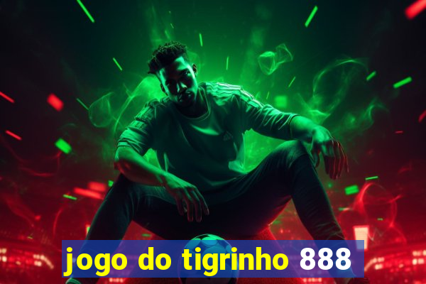 jogo do tigrinho 888